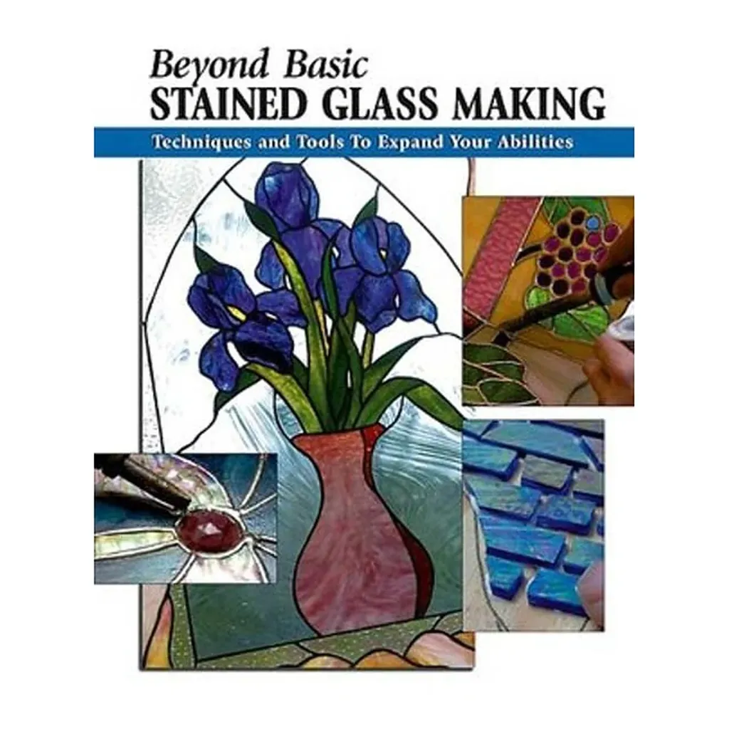 Beyond Basic Stained Glass Making